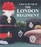 London Regiment, The: An Illustrated Record of a Year in the Life of the Regiment